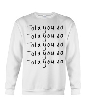 told you so white tee Crewneck Sweatshirt thumbnail