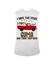 I Have Two Titles Mom And Guma Sleeveless Tee thumbnail