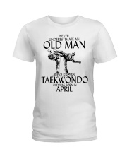 Never Underestimate Old Man Taekwondo April Ladies T-Shirt thumbnail