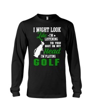 I Might Look Like I'm Listening To you-Golf Long Sleeve Tee thumbnail