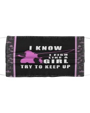 I Know I Fish Like A Girl Try To Keep Up Cloth face mask thumbnail