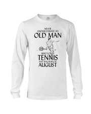 Never Underestimate Old Man Loves Tennis August Long Sleeve Tee thumbnail
