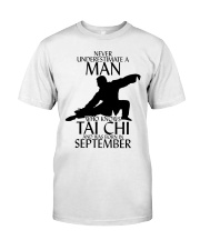 Never Underestimate Man Tai Chi September Classic T-Shirt front