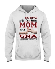 God Gifted Me Two Titles Mom And GNA Hooded Sweatshirt thumbnail