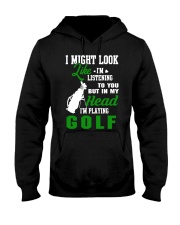 I Might Look Like I'm Listening To you Hooded Sweatshirt front