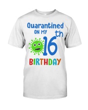 Quarantined On 16th My Birthday 16 years old Classic T-Shirt front