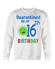 Quarantined On 16th My Birthday 16 years old Crewneck Sweatshirt thumbnail