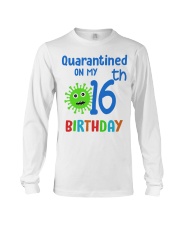Quarantined On 16th My Birthday 16 years old Long Sleeve Tee thumbnail