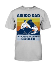 Aikido Dad Like A Regular Dad But Cooler Classic T-Shirt front