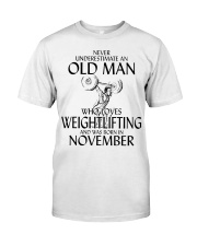 Never Underestimate Old Man Weightlifting November Classic T-Shirt front