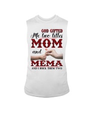God Gifted Me Two Titles Mom And Mema Sleeveless Tee thumbnail