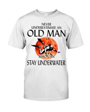 Never Underestimate An Old Man Stay Underwater Classic T-Shirt front