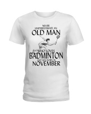 Never Underestimate Old Man Badminton November Ladies T-Shirt thumbnail