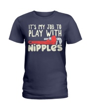 Plumber Play With Nipples Ladies T-Shirt front