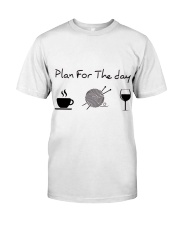 Plan For The Day Knitting Classic T-Shirt front