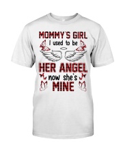 Mother's Day- I Used To Be Her Angel now she is mine Classic T-Shirt front