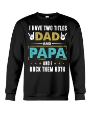 I have two titles Dad and Papa Crewneck Sweatshirt thumbnail