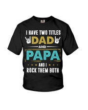 I have two titles Dad and Papa Youth T-Shirt thumbnail