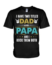 I have two titles Dad and Papa V-Neck T-Shirt thumbnail