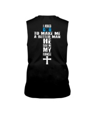 I Asked God To Make A Better Man - He Sent Me My Sleeveless Tee tile