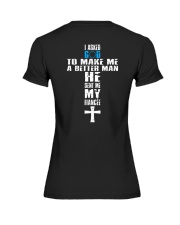 I Asked God To Make A Better Man - He Sent Me My Premium Fit Ladies Tee tile