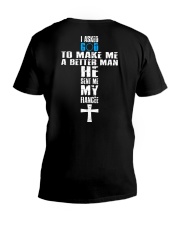 I Asked God To Make A Better Man - He Sent Me My V-Neck T-Shirt tile