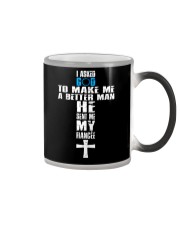 I Asked God To Make A Better Man - He Sent Me My Color Changing Mug tile