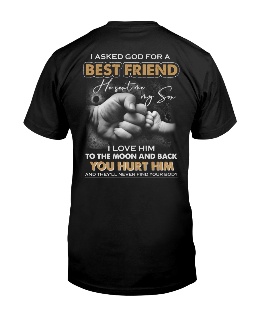I asked God for a best friend Classic T-Shirt