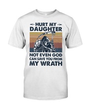 T-SHIRT - TO DAD- HURT MY DAUGHTER Classic T-Shirt front