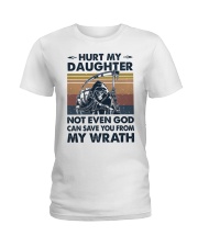 T-SHIRT - TO DAD- HURT MY DAUGHTER Ladies T-Shirt tile