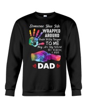 Dad And Daughter - Someone Has Me Wrapped Around Crewneck Sweatshirt tile