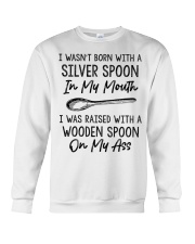 I wasn't born with a silver spoon Crewneck Sweatshirt tile