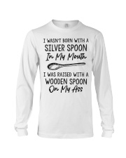 I wasn't born with a silver spoon Long Sleeve Tee tile