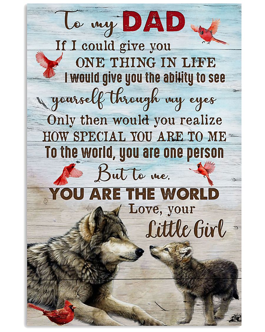 TO MY DAD - WOLF - IF I COULD YOU GIVE YOU 16x24 Poster