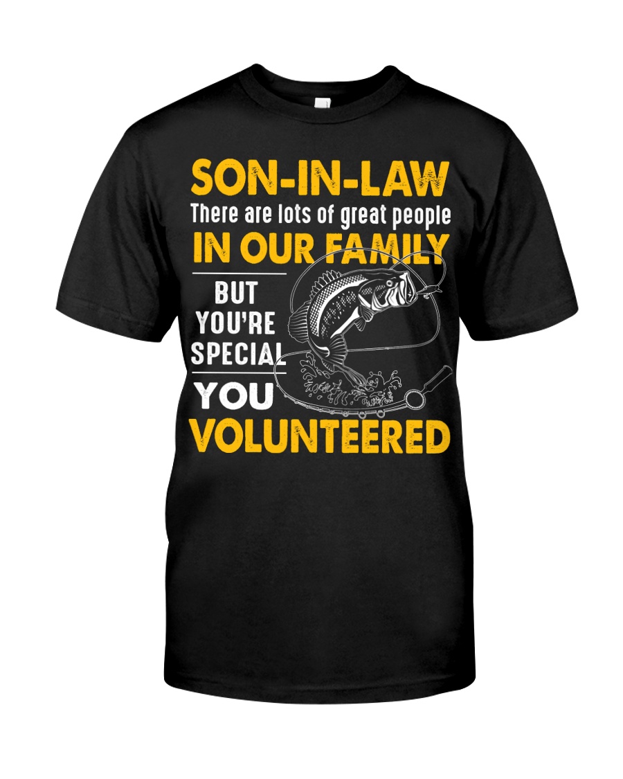 SON-IN-LAW - FISHING - VINTAGE - YOU VOLUNTEERED Classic T-Shirt
