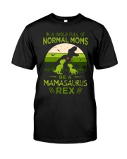 IN A WORLD - T REX MOM - MAMASAURUS Classic T-Shirt front