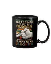 I asked God to make me a better man he sent me Mug thumbnail