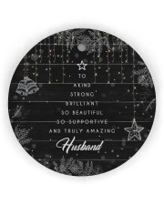 To Husband Christmas - To A Kind Strong Brilliant Circle Ornament (Wood tile