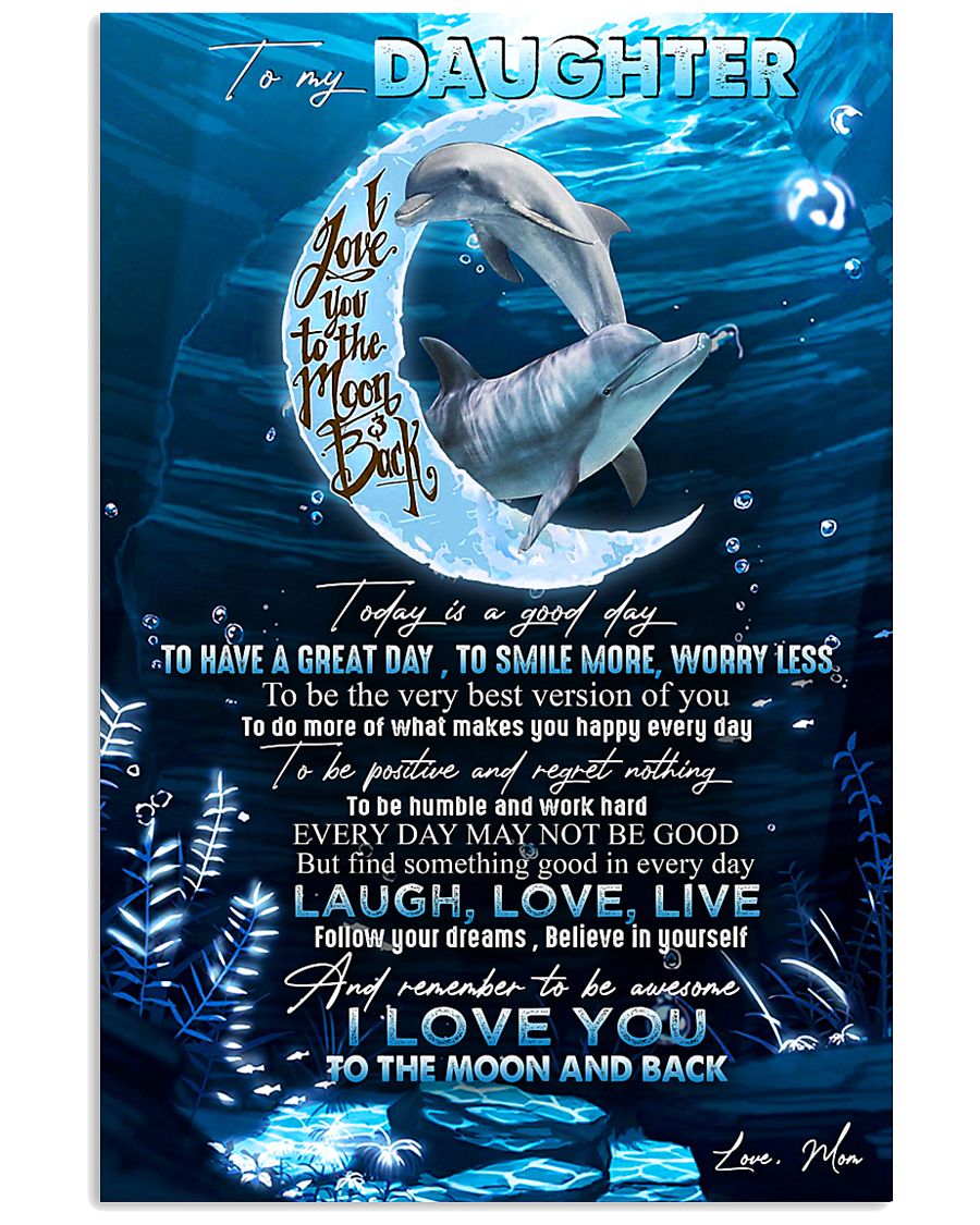 DAUGHTER - DOLPHIN - TODAY IS A GOOD DAY 16x24 Poster