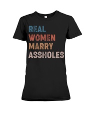 Real women marry assholes Premium Fit Ladies Tee thumbnail