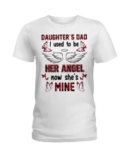 Daughter's Dad- I Used To Be Her Angel Now She's Mine Ladies T-Shirt tile