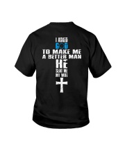 I Asked God To Make A Better Man Youth T-Shirt tile