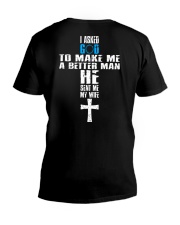 I Asked God To Make A Better Man V-Neck T-Shirt tile