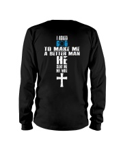 I Asked God To Make A Better Man Long Sleeve Tee tile