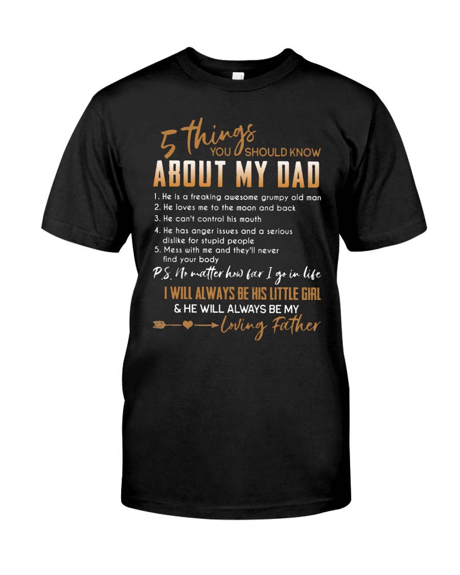T-SHIRT - 5 THINGS - ABOUT MY DAD - NO MATTER Classic T-Shirt