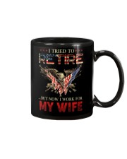 I Tried To Retire But Now I Work For My Wife Mug tile