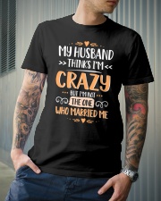 My husband thinks I'm crazy Classic T-Shirt lifestyle-mens-crewneck-front-6