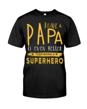 BEING A PAPA IS EVEN BETTER THAN BEING SUPERHERO Classic T-Shirt front
