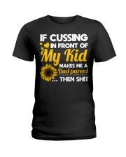 If cussing in front of My kid Ladies T-Shirt thumbnail
