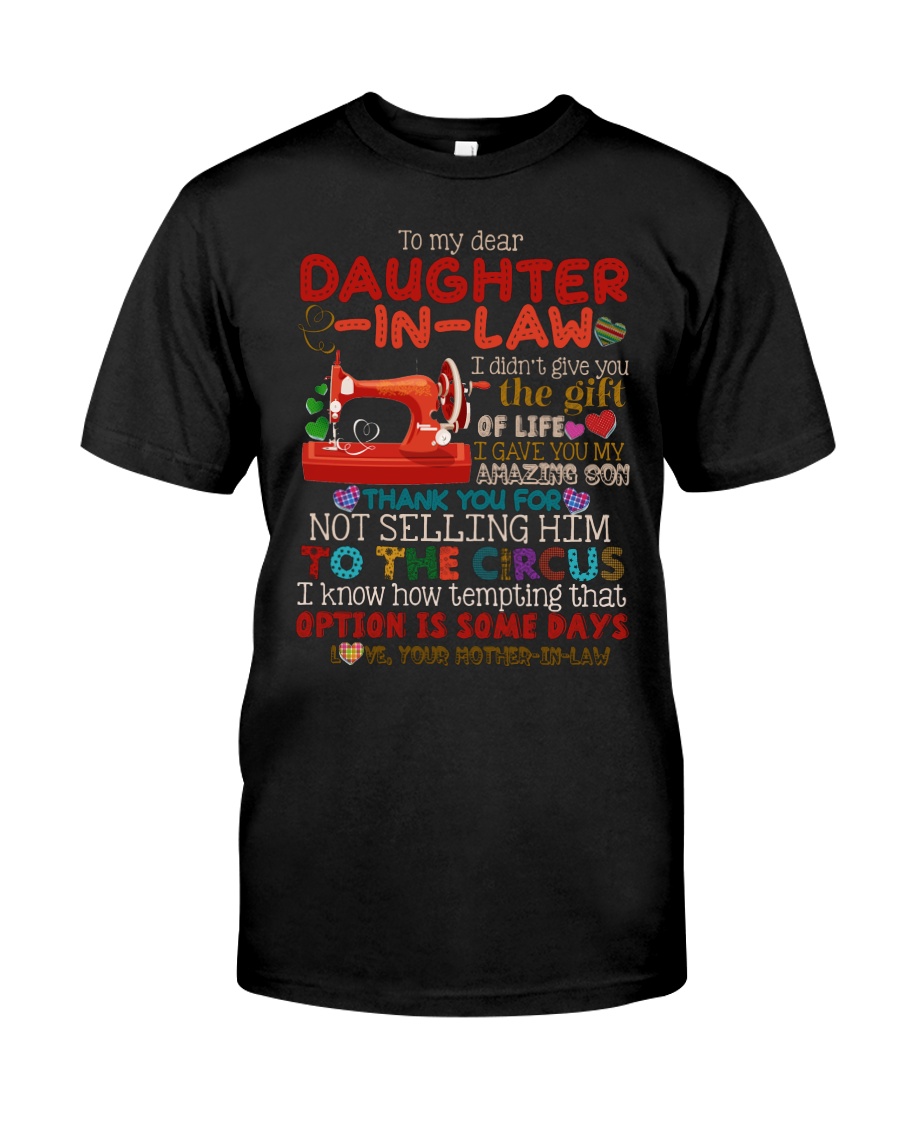 TO MY DAUGHTER-IN-LAW - QUILTING - CIRCUS Classic T-Shirt